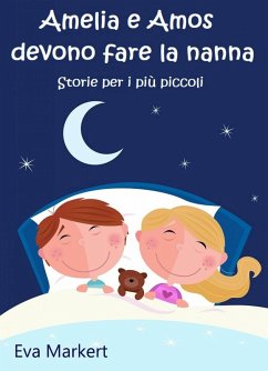 Cover Amelia e Amos devono fare la nanna (Le storie per i più piccoli) (eBook, ePUB)