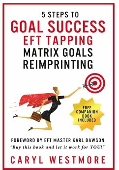 5 Steps to Goal Success EFT Tapping (eBook, ePUB) - Westmore, Caryl