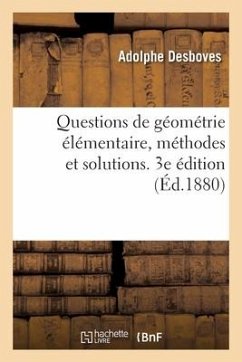Questions de Géométrie Élémentaire, Méthodes Et Solutions. 3e Édition - Desboves-A
