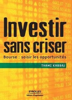 Investir sans criser: Bourse: saisir les opportunités - Kabbaj, Thami