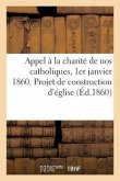 Appel À La Charité de Nos Catholiques, 1er Janvier 1860. Projet de Construction d'Église