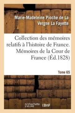 Collection Des Mémoires Relatifs À l'Histoire de France. Tome 65 - Lafayette, Madame de