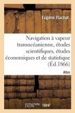 Navigation À Vapeur Transocéanienne, Études Scientifiques, Études Économiques Et de Statistique