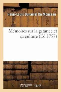 Mémoires Sur La Garance Et Sa Culture - Duhamel Du Monceau, Henri-Louis