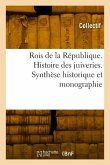 Rois de la République. Histoire Des Juiveries. Synthèse Historique Et Monographie