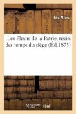 Les Pleurs de la Patrie, Récits Des Temps Du Siège