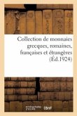 Collection de Monnaies Grecques, Romaines, Françaises Et Étrangères