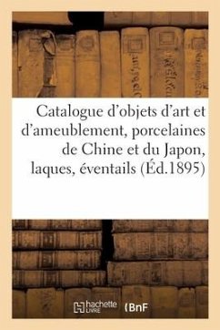 Catalogue d'Objets d'Art Et d'Ameublement, Porcelaines de la Chine Et Du Japon, Laques - Mannheim, Charles