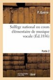 Solfège National Ou Cours Élémentaire de Musique Vocale. Partie 2
