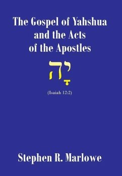 The Gospel of Yahshua and the Acts of the Apostles - Marlowe, Stephen R.