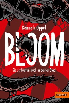 Sie schlüpfen auch in deiner Stadt / Bloom Bd.2 (eBook, ePUB) - Oppel, Kenneth