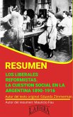 Resumen de Los Liberales Reformistas. La cuestión Social en la Argentina, 1880-1916 (RESÚMENES UNIVERSITARIOS) (eBook, ePUB)