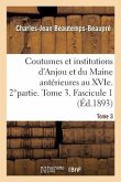 Coutumes Et Institutions de l'Anjou Et Du Maine Antérieures Au Xvi°siècle