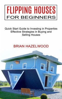 Flipping Houses for Beginners - Hazelwood, Brian