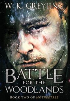 Battle for the Woodlands: Book 2 of Mothertree - Greyling, W. K.