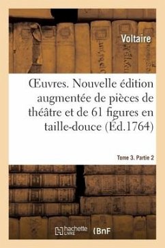 Oeuvres. Tome 3. Partie 2 - Voltaire