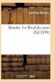 Rosette. Le Rival Du Mari