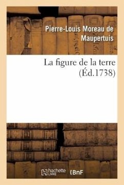 La Figure de la Terre - Moreau de Maupertuis, Pierre-Louis