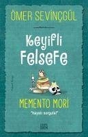 Keyifli Felsefe Memento Mori - Sevincgül, Ömer