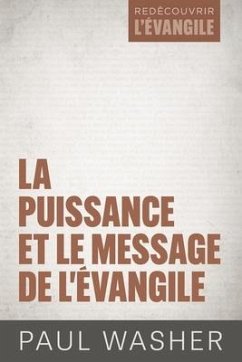 La puissance et le message de l'Évangile - Washer, Paul