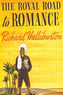 The Royal Road to Romance - Halliburton, Richard