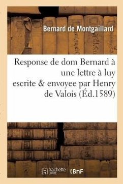 Response de DOM Bernard Doyen de l'Oratoire de S. Bernard Des Feuillantins Lez Paris - de Montgaillard, Bernard