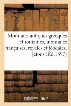 Monnaies Antiques Grecques Et Romaines, Monnaies Françaises, Royales Et Féodales, Jetons - Bourgey, Etienne