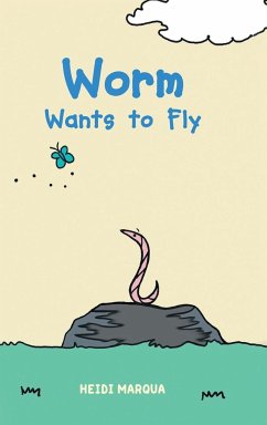 Worm Wants to Fly - Marqua, Heidi
