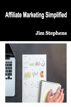 Affiliate Marketing Simplified - Stephens, Jim