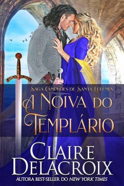 A Noiva do Templário (Campeões de Santa Eufêmia, #1) (eBook, ePUB) - Delacroix, Claire