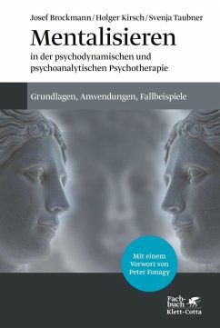 Mentalisieren in der psychodynamischen und psychoanalytischen Psychotherapie (eBook, PDF) - Brockmann, Josef; Kirsch, Holger; Taubner, Svenja