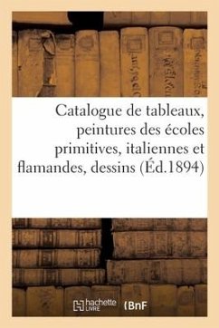 Catalogue de Tableaux Anciens, Peintures Des Écoles Primitives, Italiennes Et Flamandes, Dessins - Haro, Henri