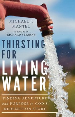Thirsting for Living Water - Mantel, Michael J