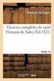 Oeuvres Complètes de Saint François de Sales. Partie 14