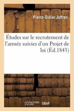 Études Sur Le Recrutement de l'Armée Suivies d'Un Projet de Loi - Joffres-P-D