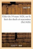 Édict Du 14 Mars 1626, Sur Le Faict Des Duels Et Rencontres