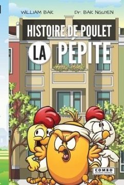 Histoire de Poulet: La Pépite - Bak, William; Nguyen, Bak