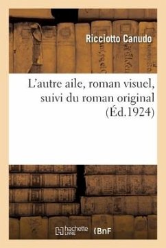 L'Autre Aile, Roman Visuel, Suivi Du Roman Original - Canudo-R
