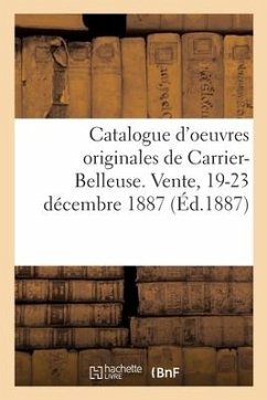 Catalogue d'Oeuvres Originales de Carrier-Belleuse, Objets d'Art Et de Curiosités - Bloche, Arthur