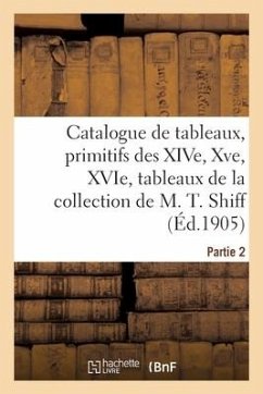 Catalogue de Tableaux, Primitifs Des Xive, Xve Et Xvie Siècles, Tableaux Modernes Par Carrière - Féral, Jules-Eugène