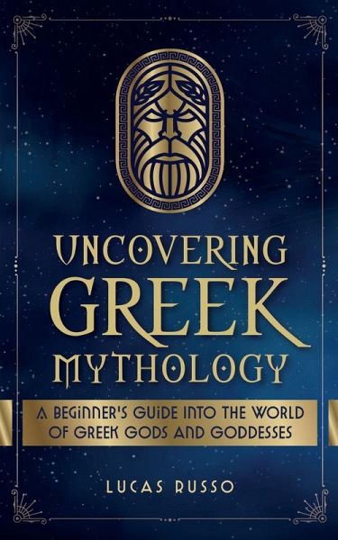 Uncovering Greek Mythology Uncovering Greek Mythology