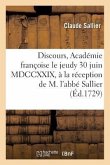 Discours Prononcez Dans l'Académie Françoise Le Jeudy 30 Juin MDCCXXIX,