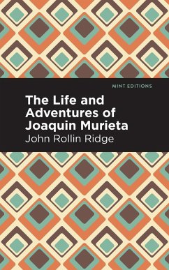 The Life and Adventures of Joaquín Murieta - Ridge, John Rollin