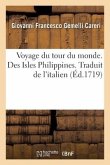 Voyage Du Tour Du Monde. Des Isles Philippines. Traduit de l'Italien