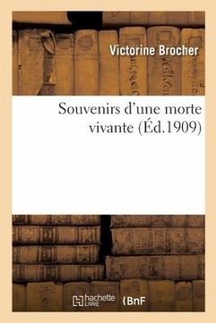 Souvenirs d'Une Morte Vivante - Brocher, Victorine; Descaves, Lucien