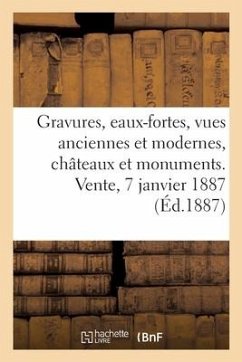 Gravures Anciennes, Eaux-Fortes, Vues Anciennes Et Modernes, Châteaux Et Monuments, Peintures - Delorière, Charles