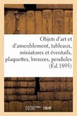 Objets d'Art Et d'Ameublement, Tableaux Anciens Et Modernes, Miniatures Et Éventails, Plaquettes