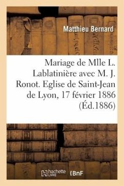 Mariage de Mlle Lucie Lablatinière Avec M. Jules Ronot, Capitaine Au 140e d'Infanterie, Discours - Bernard, Matthieu