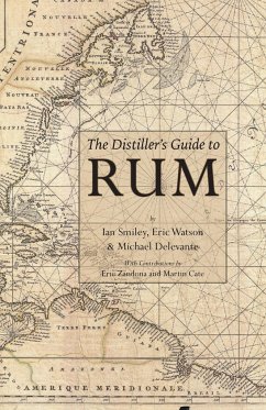 The Distiller's Guide to Rum - Delevante, Michael; Smiley, Ian; Watson, Eric