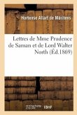 Lettres de Mme Prudence de Saman Et de Lord Walter North